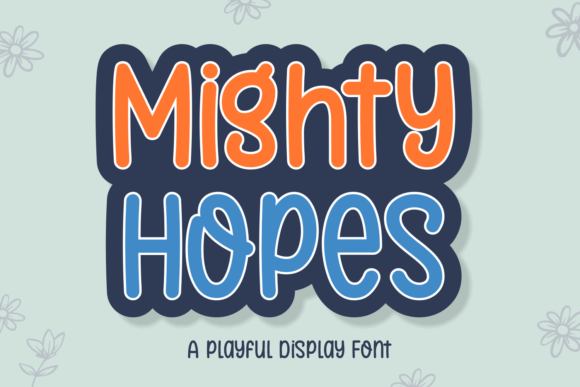 Mighty Hopes: Unleashing the Power of Expressive Typography in Modern Design