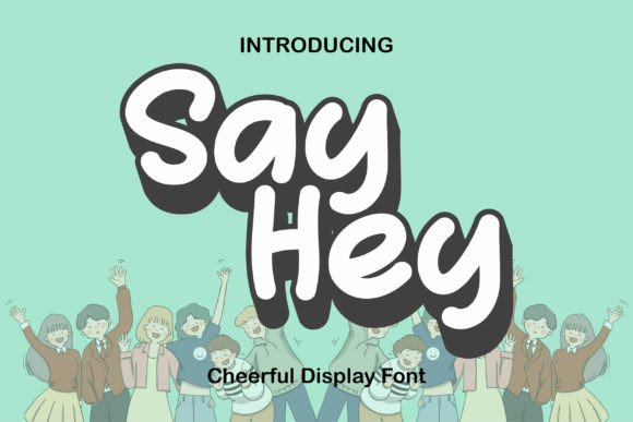 Say Hey: Elevating Design with Sweetness, Charm, and Playful Elegance